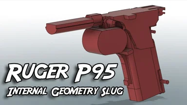 The People's Ruger, Ruger P95 Internal Geometry Slug